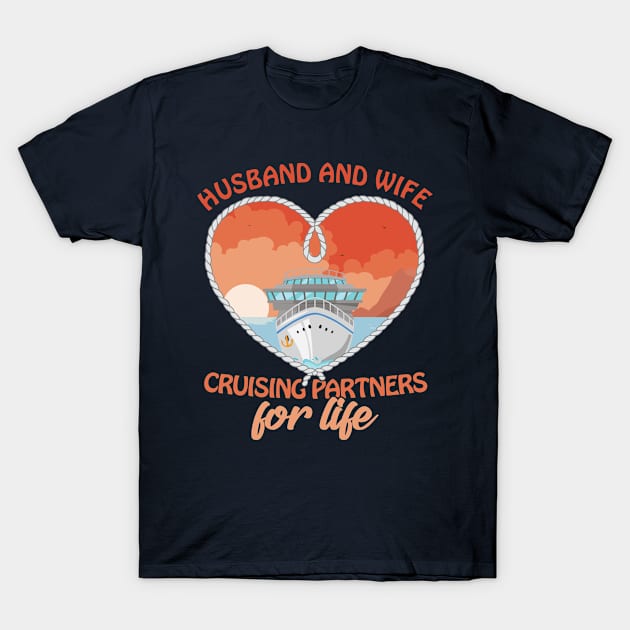 Husband And Wife Cruising Partners For Life Cruise Vacation T-Shirt by tshirtguild